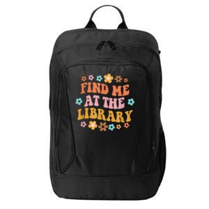 Groovy Find Me At The Library Lover Book School Librarian City Backpack