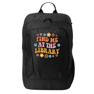 Groovy Find Me At The Library Lover Book School Librarian City Backpack