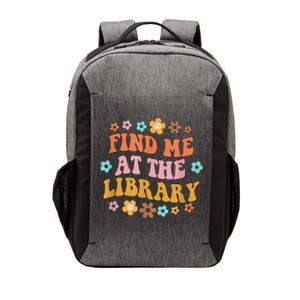 Groovy Find Me At The Library Lover Book School Librarian Vector Backpack