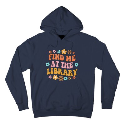 Groovy Find Me At The Library Lover Book School Librarian Hoodie