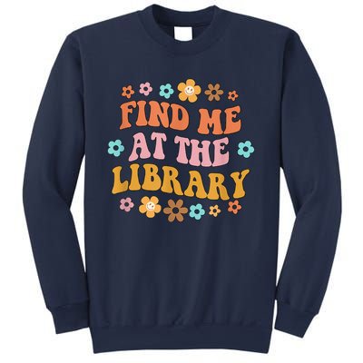 Groovy Find Me At The Library Lover Book School Librarian Sweatshirt