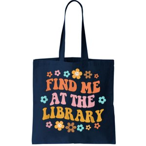 Groovy Find Me At The Library Lover Book School Librarian Tote Bag