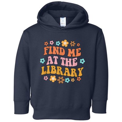 Groovy Find Me At The Library Lover Book School Librarian Toddler Hoodie