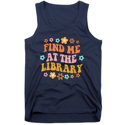 Groovy Find Me At The Library Lover Book School Librarian Tank Top