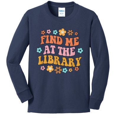 Groovy Find Me At The Library Lover Book School Librarian Kids Long Sleeve Shirt