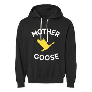 Gift For Mother Cute Funny Mother Goose Garment-Dyed Fleece Hoodie