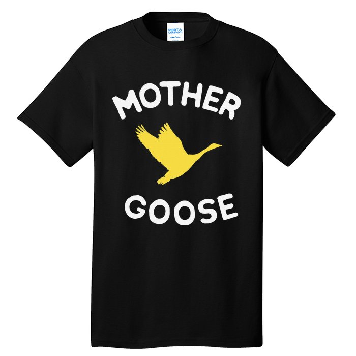 Gift For Mother Cute Funny Mother Goose Tall T-Shirt