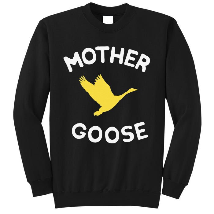 Gift For Mother Cute Funny Mother Goose Tall Sweatshirt