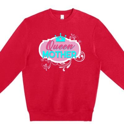 Gift For Mom Queen Mother Funny Mothers Day Mama Momma Mommy Premium Crewneck Sweatshirt