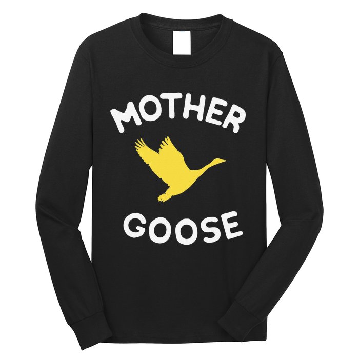 Gift For Mother Cute Funny Mother Goose Long Sleeve Shirt