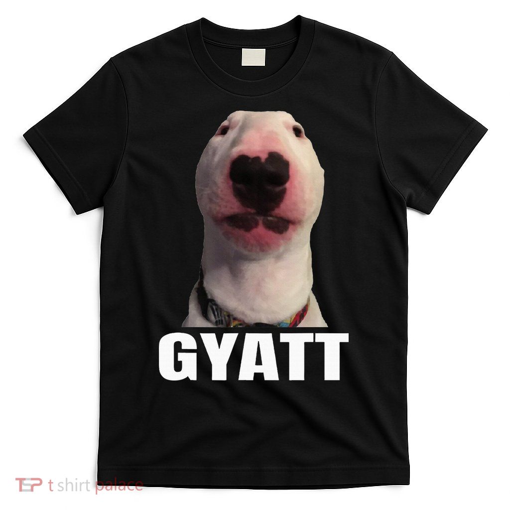 Gyatt Funny Meme Damn Trend Reaction Cringe Gyatt T-Shirt