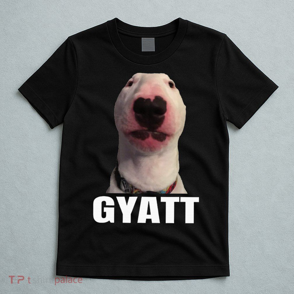 Gyatt Funny Meme Damn Trend Reaction Cringe Gyatt T-Shirt