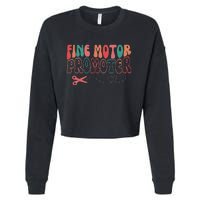 Groovy Fine Motor Promoter Occupational Therapy Ot Therapist Cropped Pullover Crew