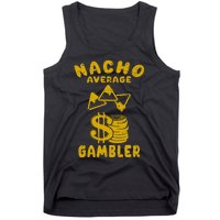 Gambling Funny Nacho Average Gambler Cinco De Mayo Mexican Tank Top