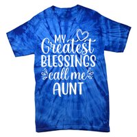 Gift From Niece Or Nephew My Greatest Blessings Call Me Aunt Gift Tie-Dye T-Shirt