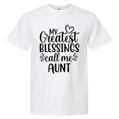 Gift From Niece Or Nephew My Greatest Blessings Call Me Aunt Gift Garment-Dyed Heavyweight T-Shirt