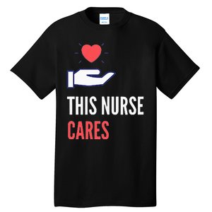 Gifts For Nurses Nurses Week Nursing School Inspiration Rn Tall T-Shirt