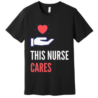 Gifts For Nurses Nurses Week Nursing School Inspiration Rn Premium T-Shirt