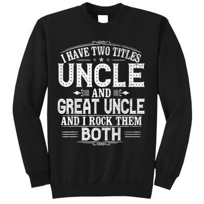 Gift for New Great Uncle - Uncles Great Uncle Sweatshirt