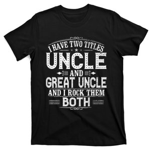 Gift for New Great Uncle - Uncles Great Uncle T-Shirt