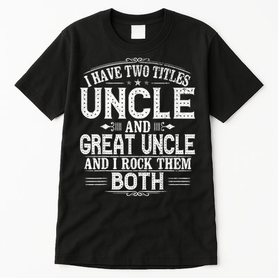 Gift for New Great Uncle - Uncles Great Uncle Tall T-Shirt