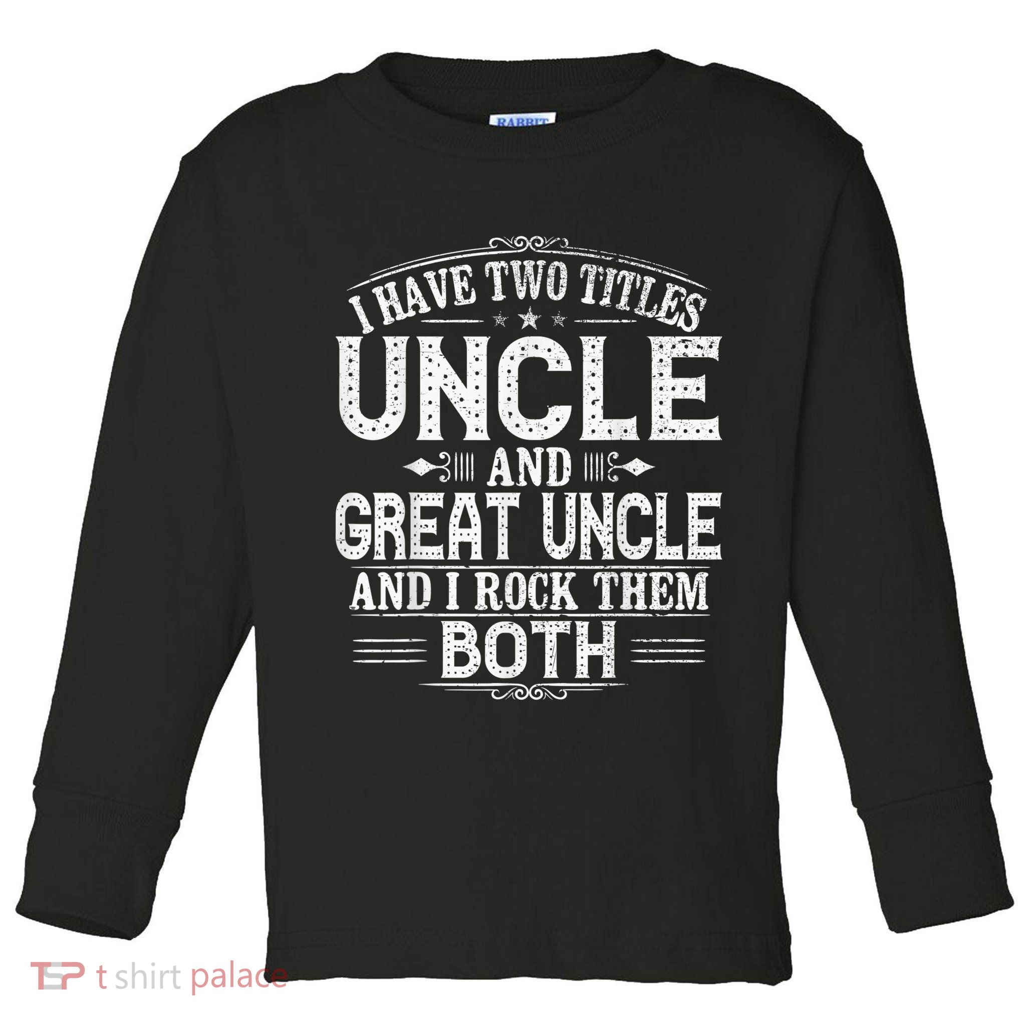 Gift for New Great Uncle - Uncles Great Uncle Toddler Long Sleeve Shirt