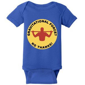 Gravitational Force? No Thanks! Calisthenics Pullup Design Cool Gift Baby Bodysuit