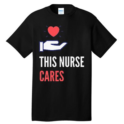 Gifts For Nurses Nurses Week Nursing School Inspiration Rn Tall T-Shirt