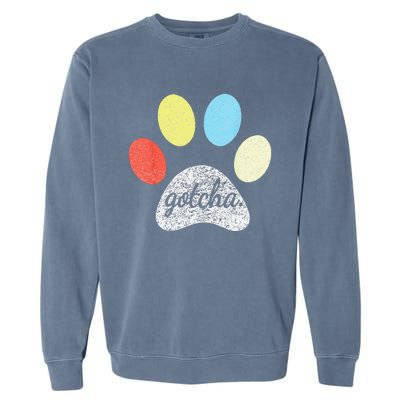 Gotcha For New Dog Owner On Dog Gotcha Day Adoption Garment-Dyed Sweatshirt