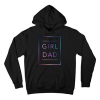 GirlDad Father of Proud Daughter Fathers Day Hoodie