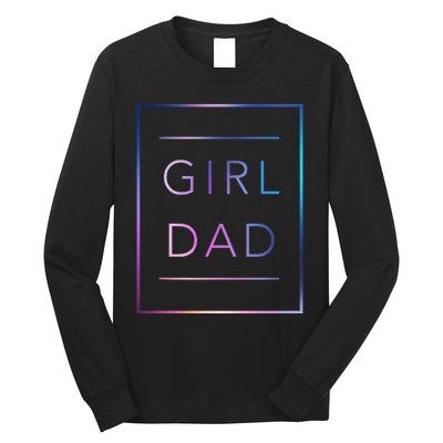 GirlDad Father of Proud Daughter Fathers Day Long Sleeve Shirt