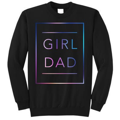 GirlDad Father of Proud Daughter Fathers Day Sweatshirt