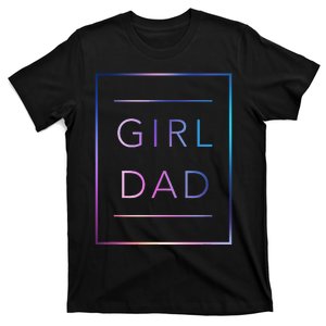 GirlDad Father of Proud Daughter Fathers Day T-Shirt