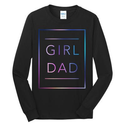 GirlDad Father of Proud Daughter Fathers Day Tall Long Sleeve T-Shirt