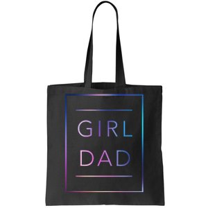 GirlDad Father of Proud Daughter Fathers Day Tote Bag