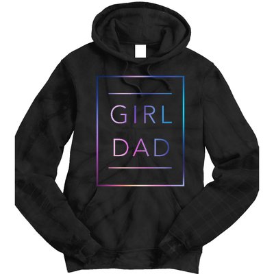 GirlDad Father of Proud Daughter Fathers Day Tie Dye Hoodie