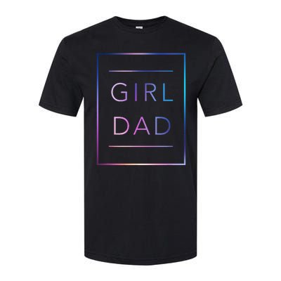 GirlDad Father of Proud Daughter Fathers Day Softstyle CVC T-Shirt