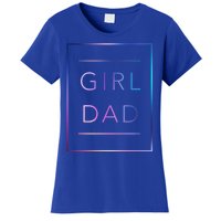 GirlDad Father of Proud Daughter Fathers Day Women's T-Shirt