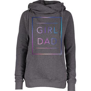 GirlDad Father of Proud Daughter Fathers Day Womens Funnel Neck Pullover Hood