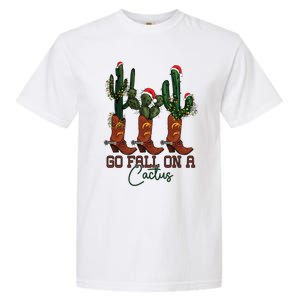 Go Fall On A Cactus Christmas Cow Funny Howdy Christmas Gift Garment-Dyed Heavyweight T-Shirt