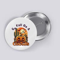 Go Fall On A Cactus Pumpkin Western Halloween Costume Spooky Button