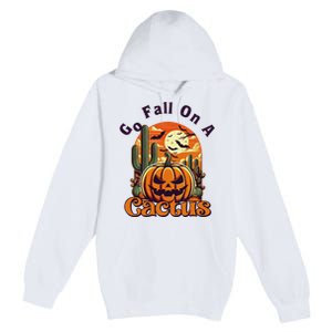 Go Fall On A Cactus Pumpkin Western Halloween Costume Spooky Premium Pullover Hoodie