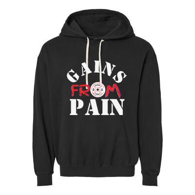 Gains From Pain Workout Inspiration Garment-Dyed Fleece Hoodie