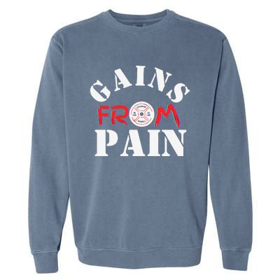 Gains From Pain Workout Inspiration Garment-Dyed Sweatshirt