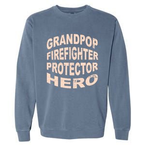 Grandpop Firefighter Protector Hero Grandpa Profession Gift Garment-Dyed Sweatshirt