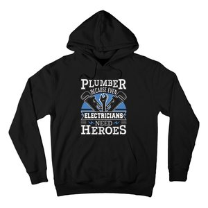 Gift For Plumber Because Even Electricians Need Heroes Hoodie