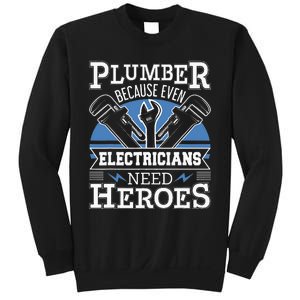 Gift For Plumber Because Even Electricians Need Heroes Sweatshirt