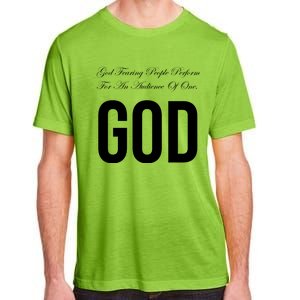 God Fearing People Perform For An Audience Of One God Adult ChromaSoft Performance T-Shirt