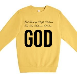 God Fearing People Perform For An Audience Of One God Premium Crewneck Sweatshirt