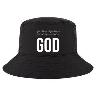 God Fearing People Perform For An Audience Of One God Cool Comfort Performance Bucket Hat